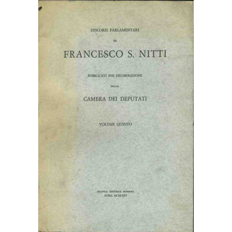 Discorsi parlamentari di Francesco S. Nitti. Volume quinto