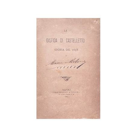 La disfida di Castelletto  storia del 1638 - Viridissimo Flore  versi giovenili