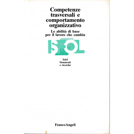 Competenze trasversali e comportamento organizzativo. Le abilità di base per il lavoro che cambia