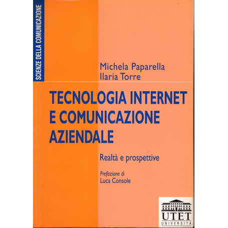 Tecnologia Internet e comunicazione aziendale. Realtà e prospettive