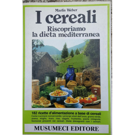 I cereali Riscopriamo la dieta mediterranea