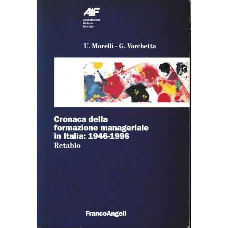 Cronaca della formazione manageriale in Italia: 1946-1996. Retablo