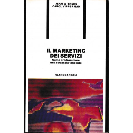 Il marketing dei servizi. Come programmare una strategia vincente