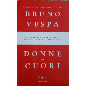 Donne di cuori Da Cleopatra a Carla Bruni Da Giulio Cesare a BerlusconiLibrisaggi