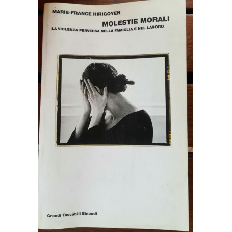 Molestie morali La violenza perversa nella famiglia e nel lavoro