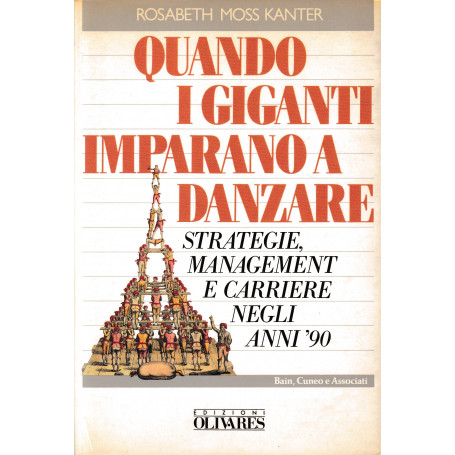 Quando i giganti imparano a danzare. Strategie  management e carriere negli anni '90