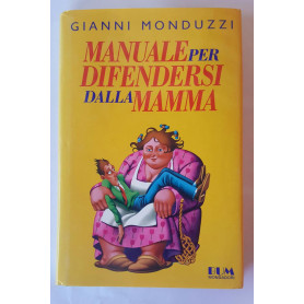 Manuale per difendersi dalla mamma