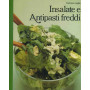 Cucinare meglio. Insalate e antipasti freddi