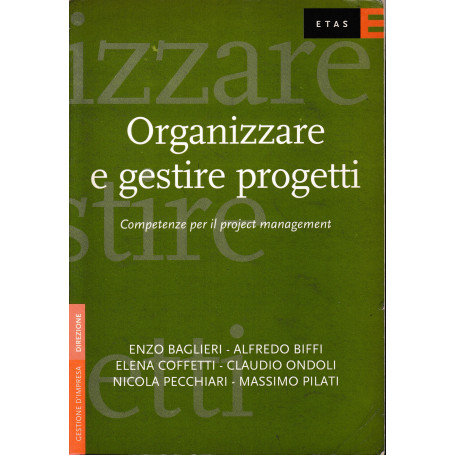 Organizzare e gestire progetti. Competenze per il project management