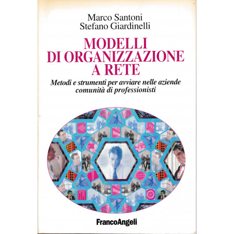 Modelli di organizzazione a rete. Metodi e strumenti per avviare nelle aziende comunità di professionisti