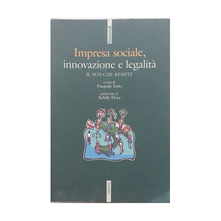 Impresa sociale  innovazione e legalità  il Sud che resiste.