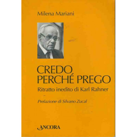 Credo perché prego. Ritratto inedito di Karl Rahner