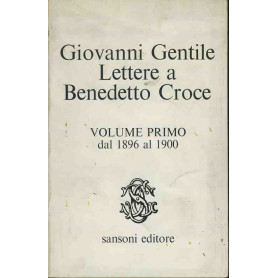 Lettere a Benedetto Croce. Volume primo dal 1896 al 1900