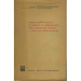 Intervento pubblico e libertà  di espressione nel cinema nel teatro e nelle attività  musicali