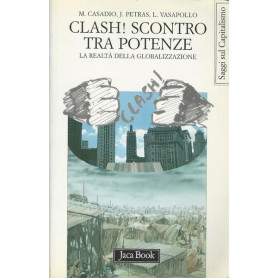 CLASH! SCONTRO TRA POTENZE. la realtà  della globalizzazione