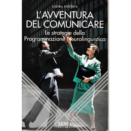 L'avventura del comunicare. Le strategie della programmazione neurolinguistica