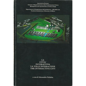 LA CITTA' INTERATTIVA. LA VILLE INTERACTIVE. THE INTERACTIVE CITY