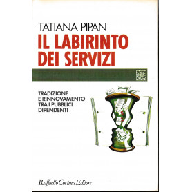 Il labirinto dei servizi. Tradizione e rinnovamento tra i pubblici dipendentiLibrisaggi