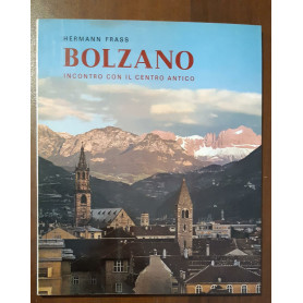 Bolzano: incontro con il centro antico.