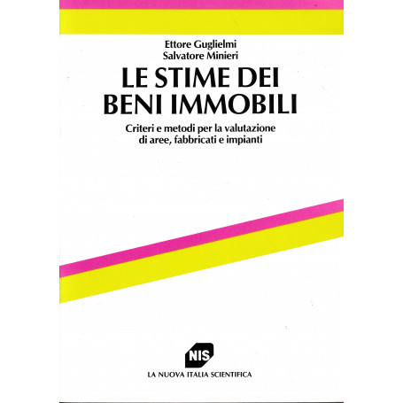 Le stime dei beni immobili. Criteri e metodi per la valutazione di aree  fabbricati e impianti