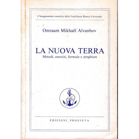 La nuova terra. Metodi  esercizi  formule e preghiere