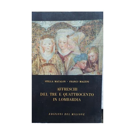 Affreschi del Tre e Quattrocento in Lombardia