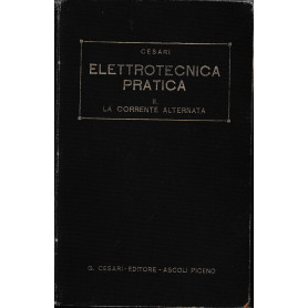 Elettrotecnica pratica - volume II - La corrente alternativa