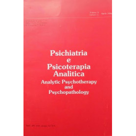 Psichiatria e Psicoterapia Analitica. Analytic Psychotherapy and Psycopathology. Vol. V Num. 1 1986