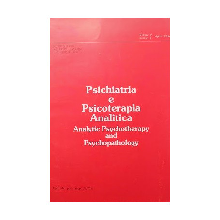 Psichiatria e Psicoterapia Analitica. Analytic Psychotherapy and Psycopathology. Vol. V Num. 1 1986