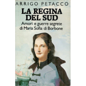 La Regina del Sud. Amori e guerre segrete di Maria Sofia di BorboneLibrisaggi