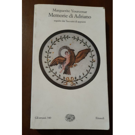 Memorie di Adriano Seguite dai taccuini di appunti