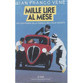 Mille lire al mese. Vita quotidiana della famiglia nell'Italia fascista