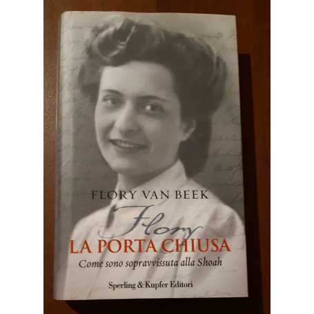 Flory la porta chiusa. Come sono sopravvissuta alla Shoah