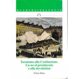 Torniamo alla costituzione. Un no al premierato e alla devolution. Supplemento al n. 5-6/2006 de "Il Ponte" - Mensile