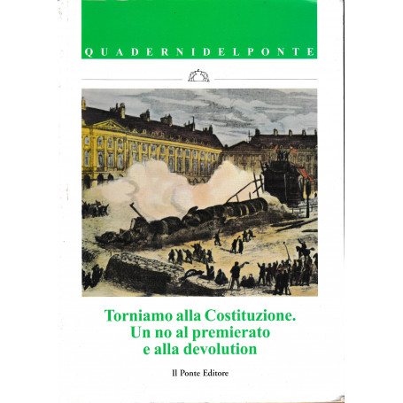 Torniamo alla costituzione. Un no al premierato e alla devolution. Supplemento al n. 5-6/2006 de "Il Ponte" - Mensile