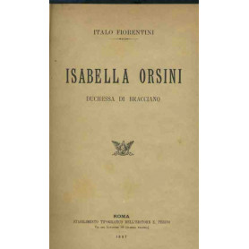 Isabella Orsini. Duchessa di Bracciano