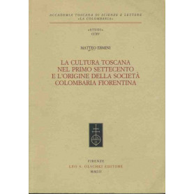 La cultura toscana nel primo settecento e l'origine della società  colombaria fiorentina