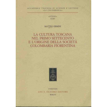 La cultura toscana nel primo settecento e l'origine della società colombaria fiorentina