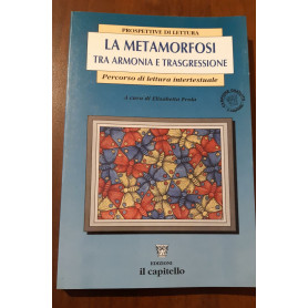 La metamorfosi. Tra armonia e trasgressione