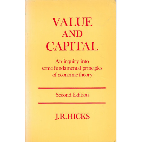 Value and Capital. An inquiry into some fundamental principles of economic theory