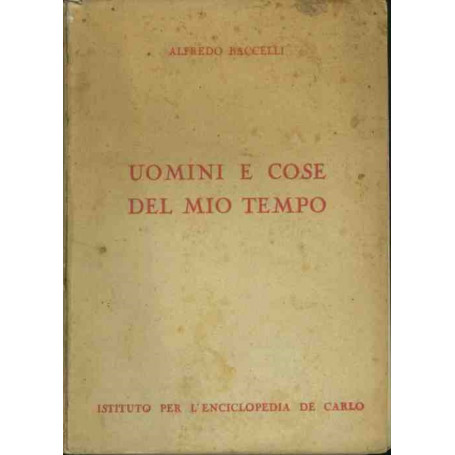 Uomini e cose del mio tempo