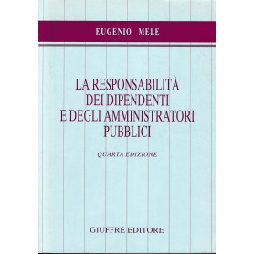 La responsabilità  dei dipendenti e degli amministratori pubblici