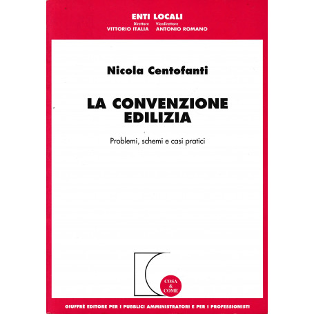 La convenzione edilizia. Problemi  schemi e casi pratici