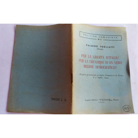 Per la liberta' d'Italia! Per la creazione di un vero regime democratico