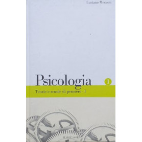 Psicologia. Teorie e scuole di pensiero. Voll. 1 e 2