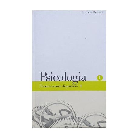 Psicologia. Teorie e scuole di pensiero. Voll. 1 e 2