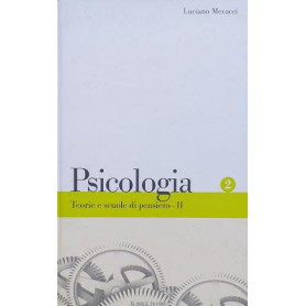 Psicologia. Teorie e scuole di pensiero. Voll. 1 e 2