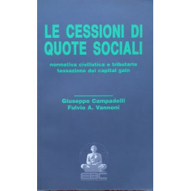 Le cessioni di quote sociali. Normative civilistica e tributaria