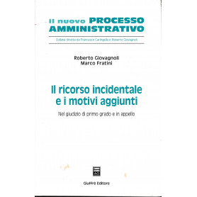 Il ricorso incidentale e i motivi aggiunti. Nel giudizio di primo grado e in appello