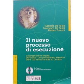 Il nuovo processo di esecuzione. L'espropriazione forzata attraverso i vari procedimenti esecutivi. Con CD-ROM